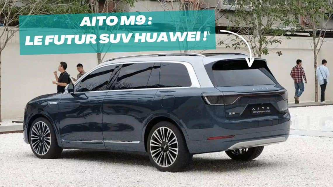 aito m9 ,le futur des suv huawei !