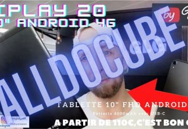 Alldocube Iplay 20 4g, Une Bonne Tablette 10 Android 4g Sous Tous Rapports.