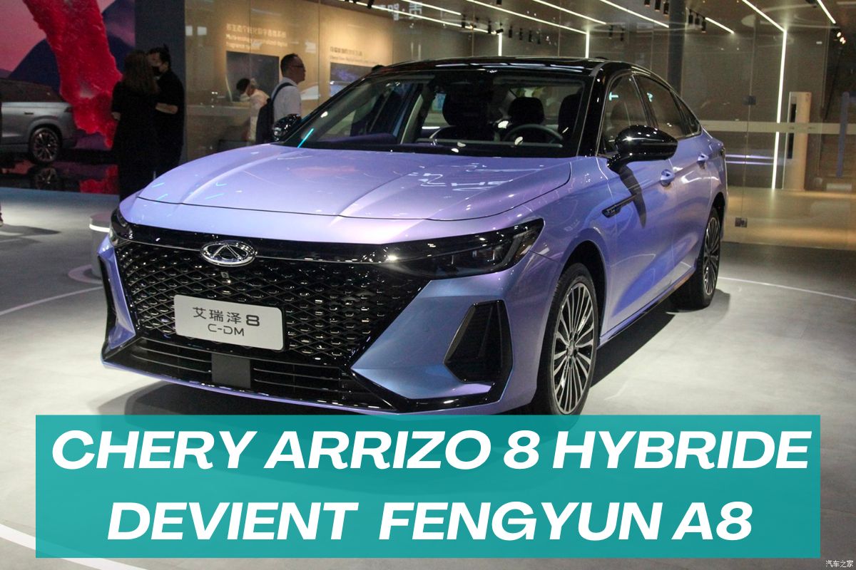 La VE Chinoise Chery Arrizo 8 PHEV Devient le Fengyun A8 dans la ...