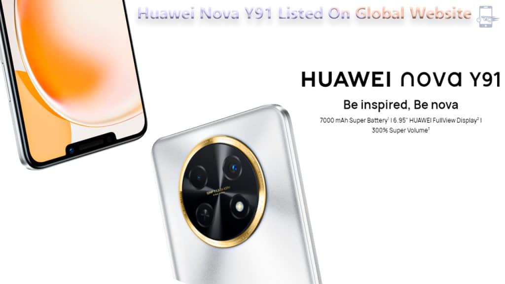 huawei nova y91 listed on global website