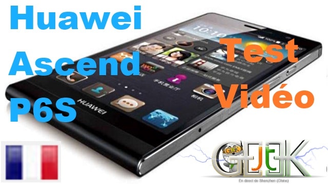 Huawei Ascend P6S test video FR