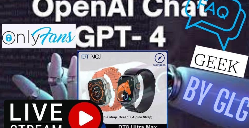 la dtno.1 dt8 ultra max est elle la copie ultime de l'apple watch ultra et chat gpt 4 by glg live