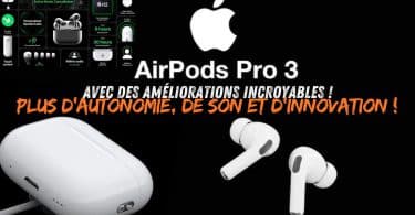 airpods pro 3 , des améliorations incroyables en autonomie, son et innovation !