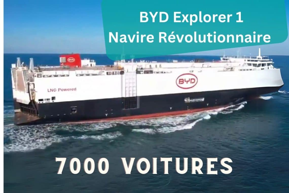 byd explorer 1 ,navire révolutionnaire capable de transporter 7 000 ve
