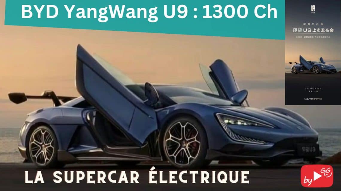 byd yangwang u9,supercar électrique à 1300 ch dévoilé! prix choc