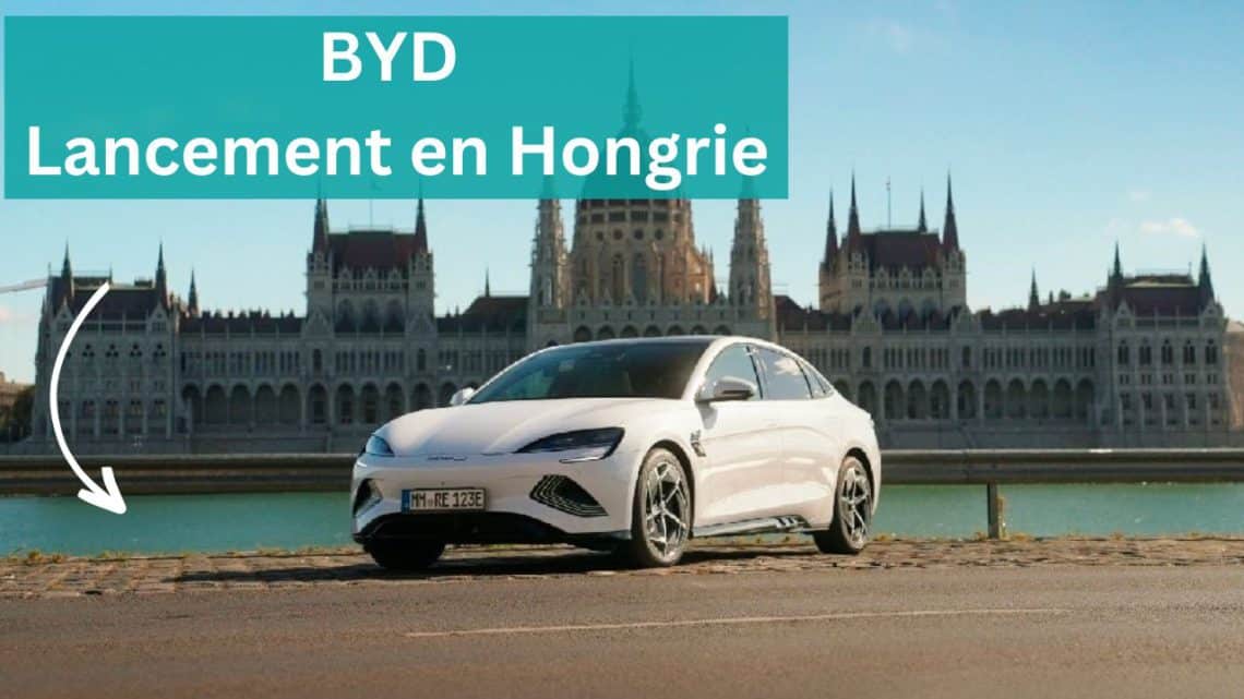 byd,lancement des véhicules électriques en hongrie