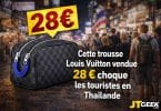 cette trousse louis vuitton vendue 28 € choque les touristes en thaïlande