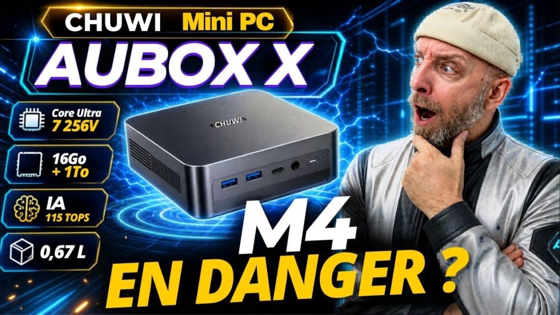 chuwi aubox x, le mini pc ia core ultra 7 qui défie le mac mini m4 ? 4k