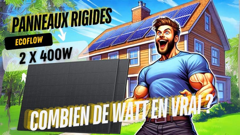 combien de watts produisent réellement 2 panneaux solaires rigides ecoflow de 400 w?