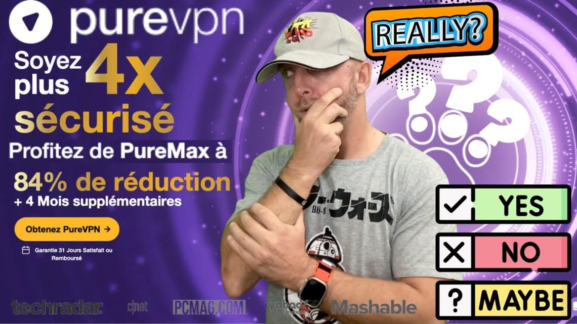 découvrez pure vpn, le seul vpn avec option pure max, mais que vaut il en vrai ?