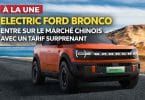 electric ford bronco entre sur le marché chinois avec un tarif surprenant