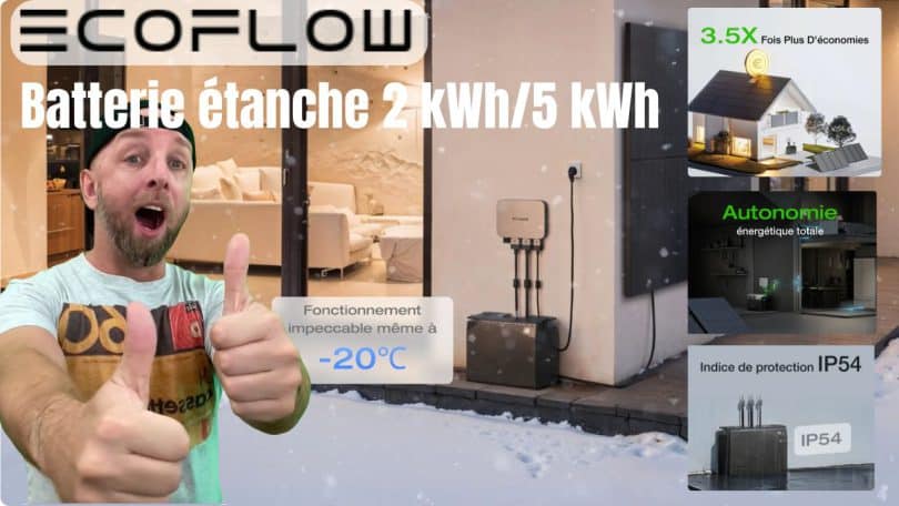 enfin une solution énergie solaire 24:7 avec le kit ecoflow et sa batterie étanche 2 kwh:5 kwh