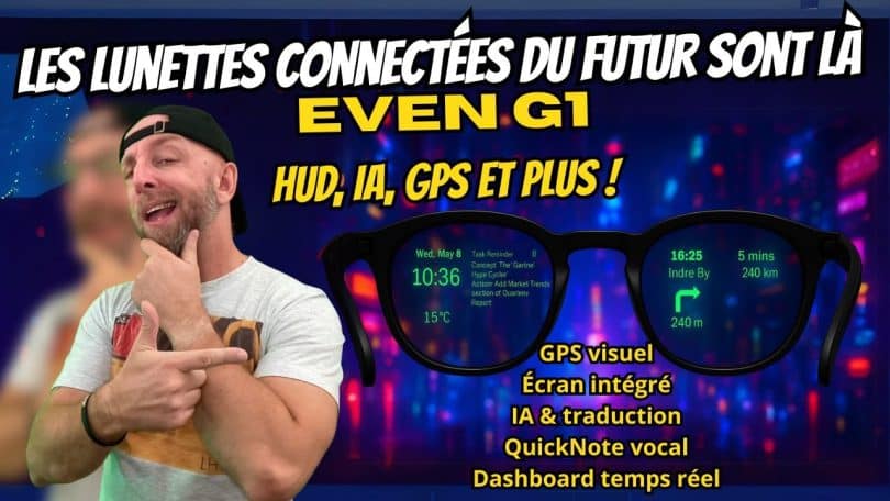 even g1 les lunettes connectées futuristes avec affichage, gps, ia et traduction instantanée youtube