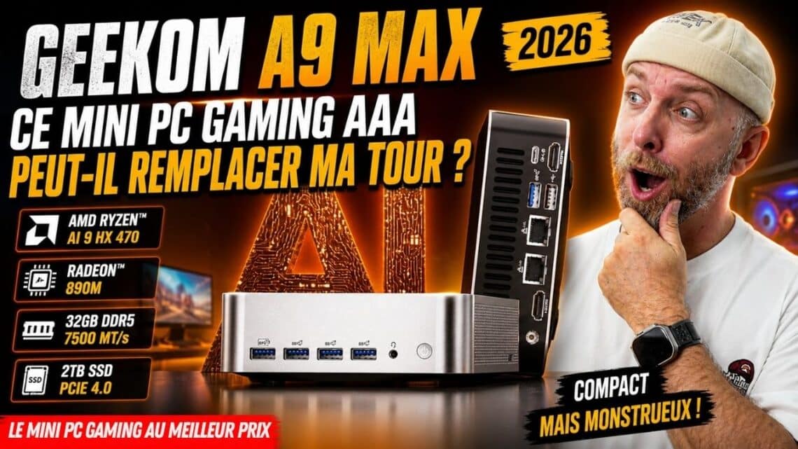geekom a9 max 2026 , ce mini pc gaming aaa peut il remplacer une tour ?