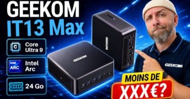 geekom it13 max, core ultra 9, intel arc, 24 go… à ce prix ?
