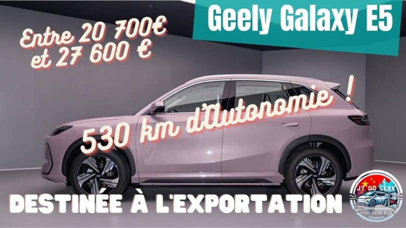 geely galaxy e5 ,destinée à l'exportation avec une autonomie de 530 km