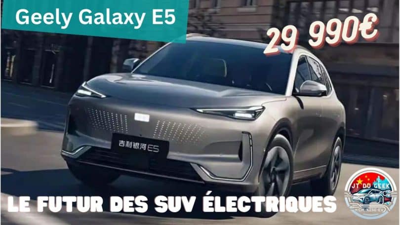 geely galaxy e5 , le futur des suv électriques à moins de 30k€!