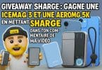 giveaway sharge gagne une icemag 3 et une aeromag 5k en mettant sharge dans ton commentaire de ma vidéo