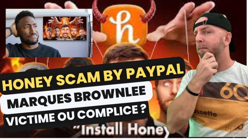 honey scam by paypal, marques browlee est il victime ou complice ?