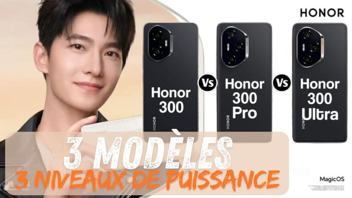 Honor 300, 300 Pro et 300 Ultra : Trois modèles, trois niveaux de ...