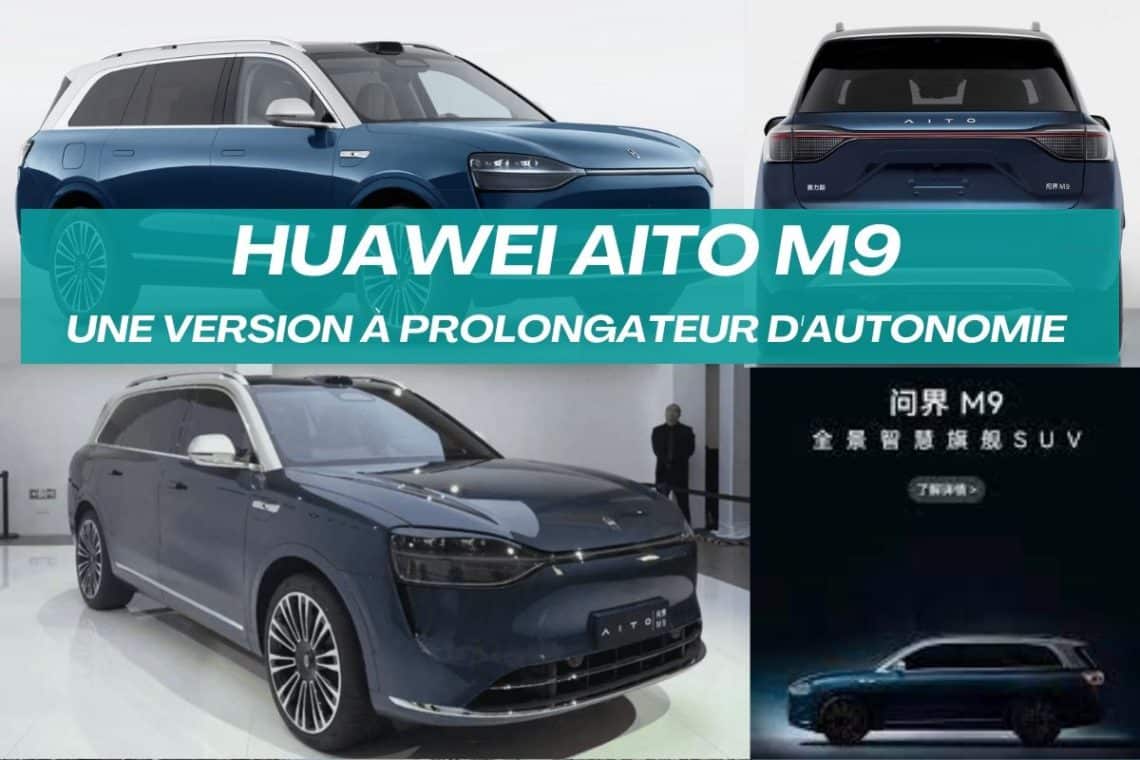 huawei aito m9,une version à prolongateur d'autonomie