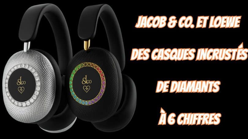 jacob & co. et loewe réinventent l’audio avec des casques incrustés de diamants à 6 chiffres jtgeek