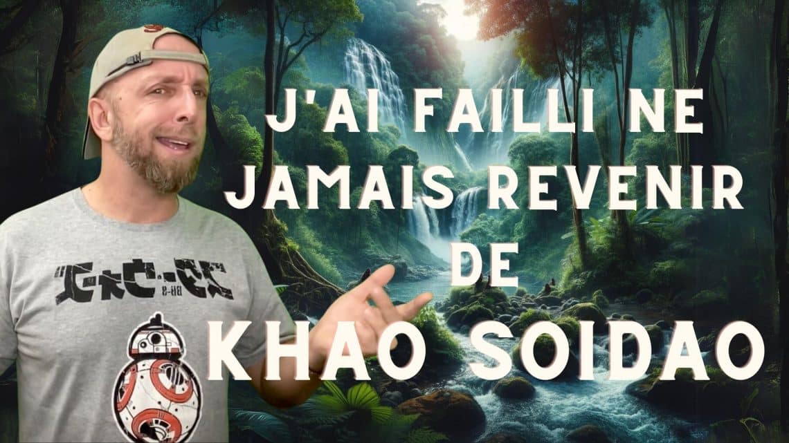 j'ai failli ne jamais revenir des cascades de khao soidao !