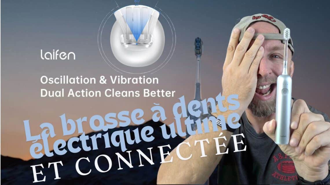la brosse à dents électrique ultime et connectée, laifen wave, double action vibration & oscillatio