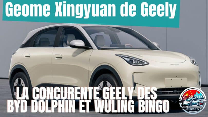 la geome xingyuan de geely pour concurrencer la byd dolphin