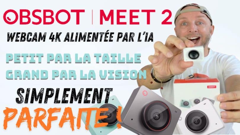 la webcam 4k parfaite ,obsbot meet 2 avec ia, hdr et autofocus ultra rapide, vous allez craquer !