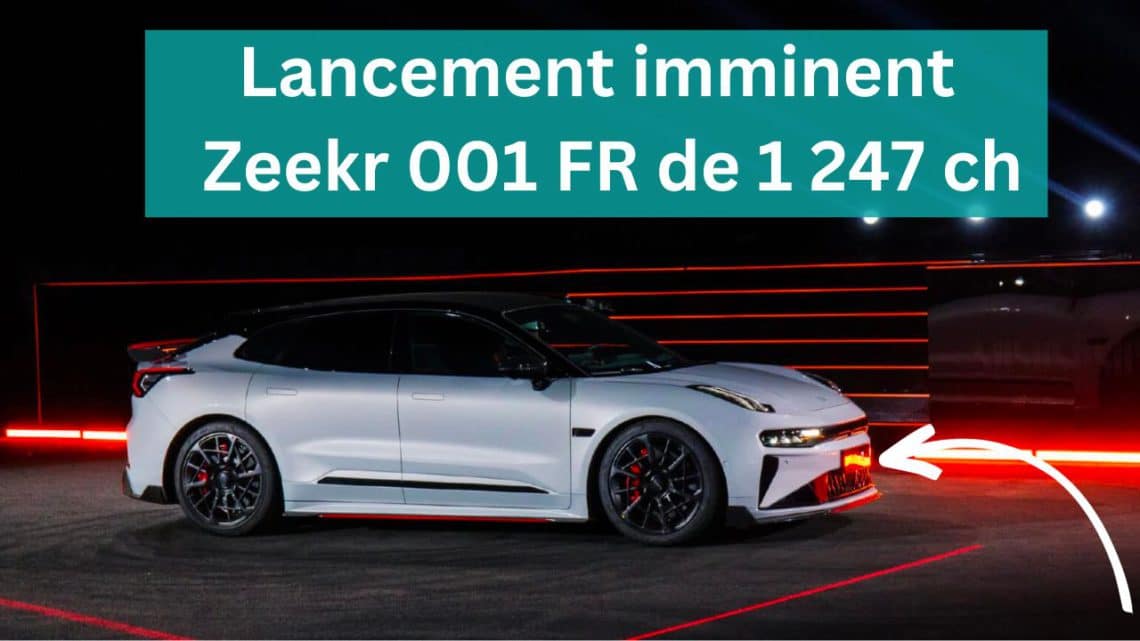 lancement imminent zeekr 001 fr de 1 247 ch