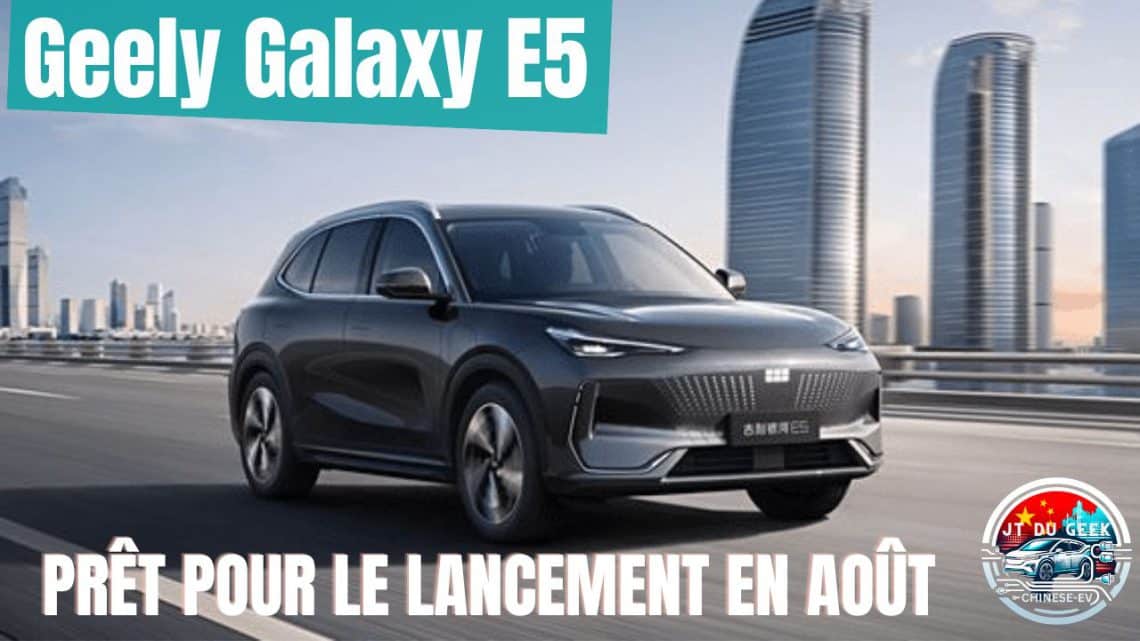 le geely galaxy e5, un suv électrique révolutionnaire lancé en août à partir de 16 500 €