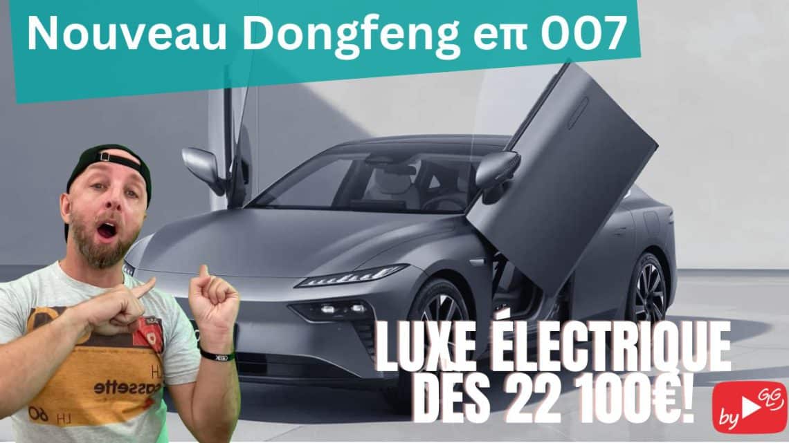 le nouveau dongfeng eπ 007, une offre électrisante dès 22 100 € avec quatre variantes haute performance