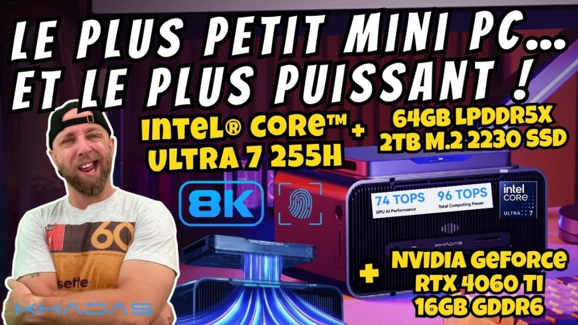 le plus petit mini pc… et le plus puissant ! ultra 7, 64gb, 2tb + rtx 4060 ti !