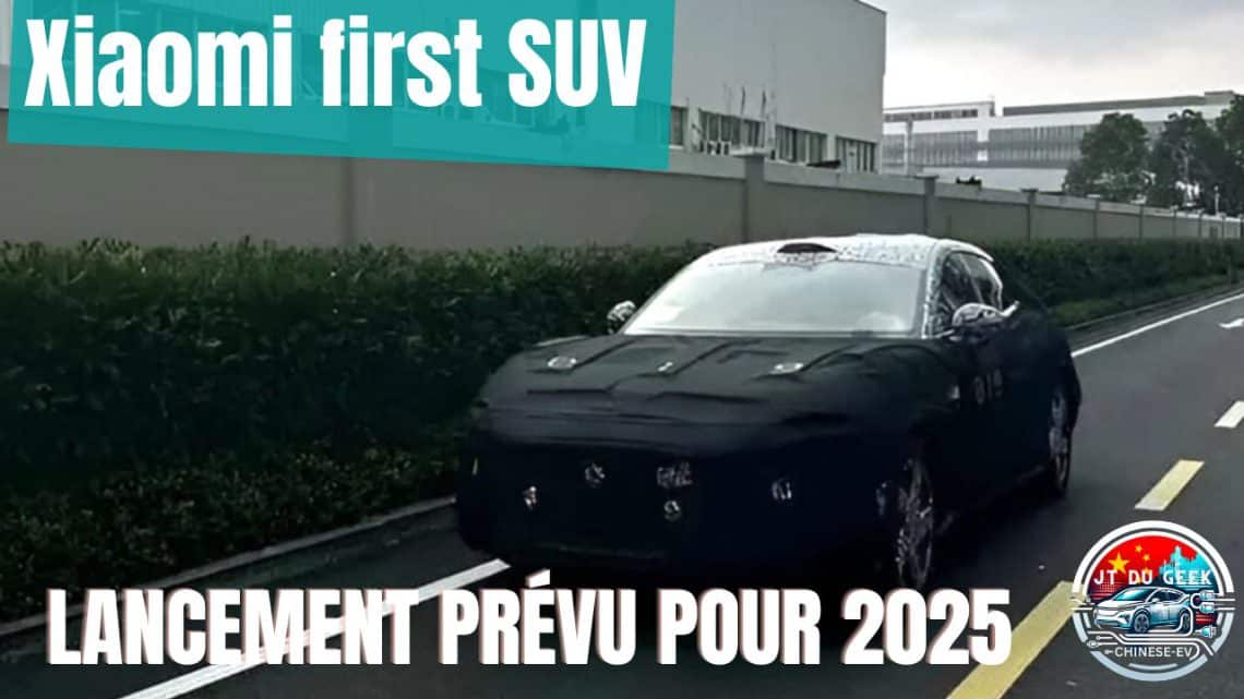 le premier suv de xiaomi repéré en test routier , lancement prévu pour 2025