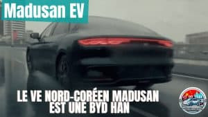 le véhicule électrique nord coréen madusan , en réalité une byd han avec 720 km d'autonomie