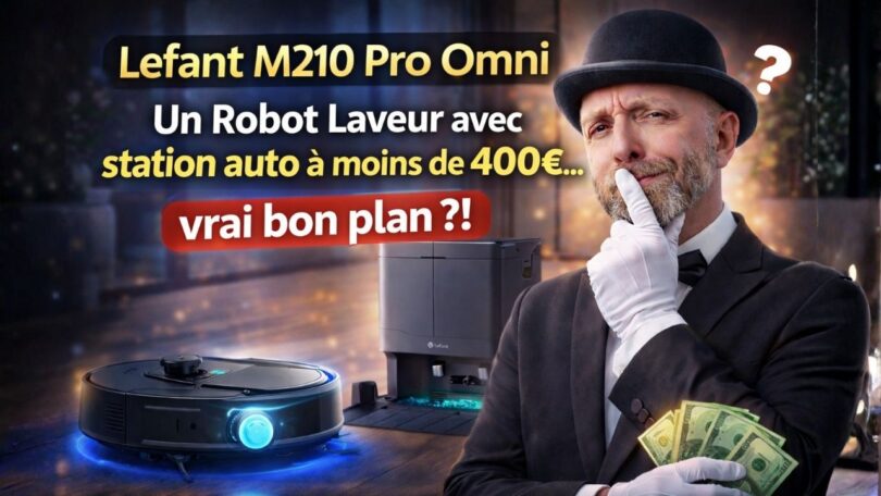 lefant m210 pro omni,robot laveur avec station auto à moins de 400€… vrai bon plan ?!