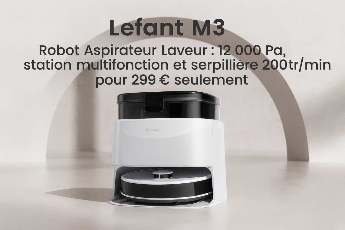 lefant m3 robot aspirateur laveur en promo