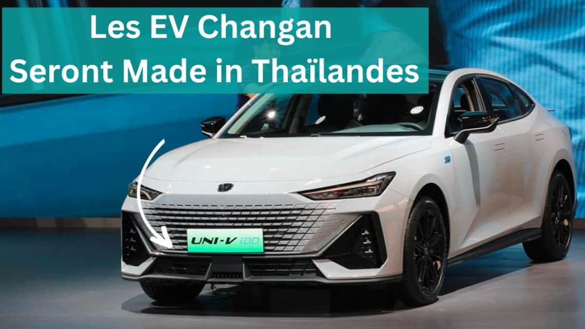les ev changan ,seront made in thaïlandes