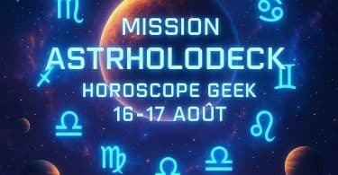 mission astroholodeck horoscope geek intergalactique du week end 16 17 août – jtgeek