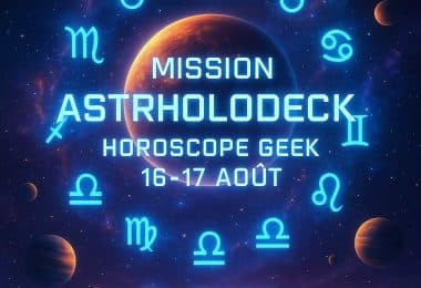 mission astroholodeck horoscope geek intergalactique du week end 16 17 août – jtgeek