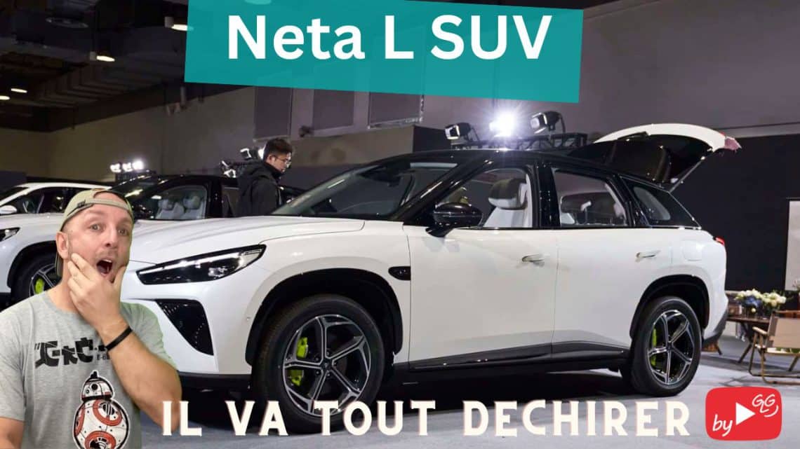 neta l, le suv électrique qui va éclipser tesla et byd en europe ? révélation choc !