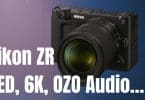 nikon zr , red, 6k, ozo audio…