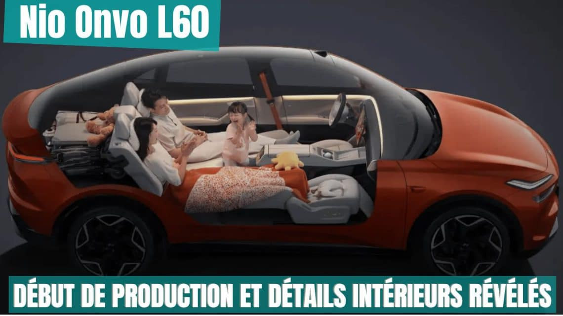 nio onvo l60 ,début de production et détails intérieurs révélés
