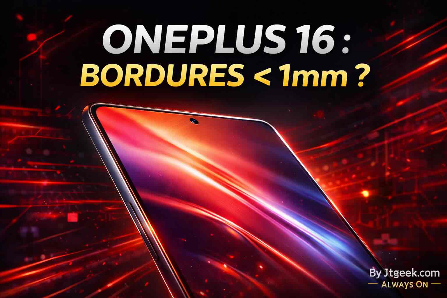 oneplus 16 des bordures sous 1 mm et un flagship android prêt à repousser les limites du design