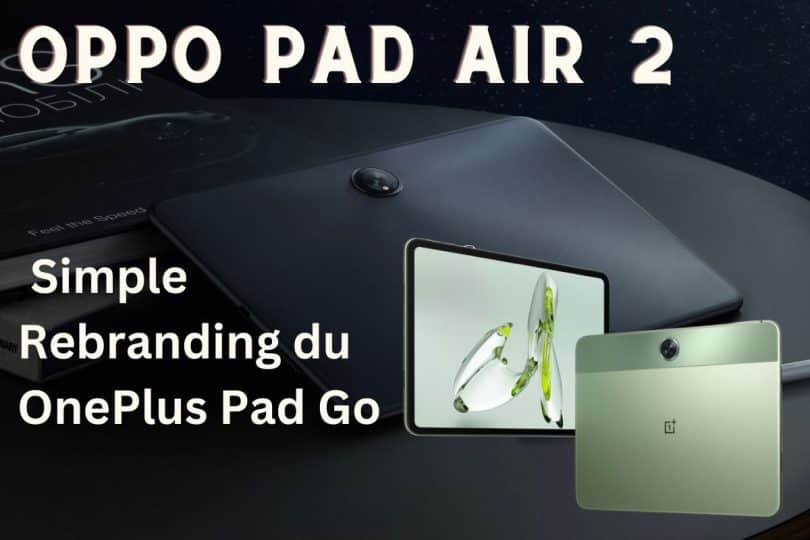 oppo pad air 2, un rebranding du oneplus pad go