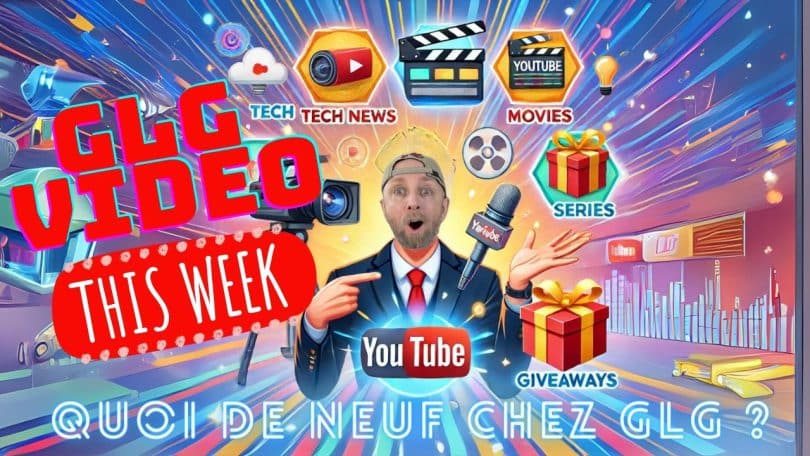 quoi de neuf chez glg, best news techs, films & series, gagnez 7 cheques cadeaux cette semaine!