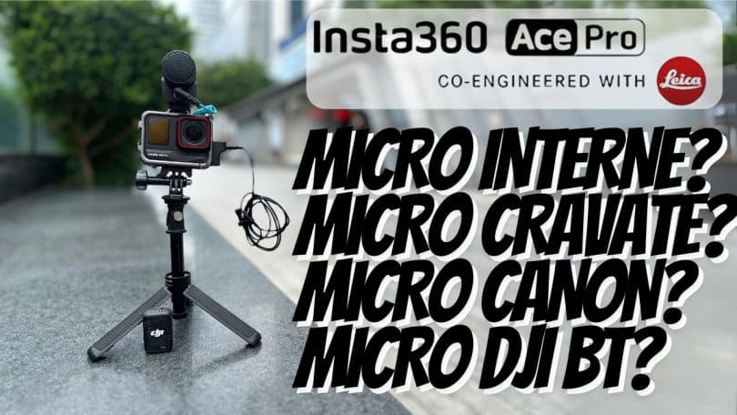 test de 4 micros pour insta360 ace pro ,qui s'en sort le mieux ?