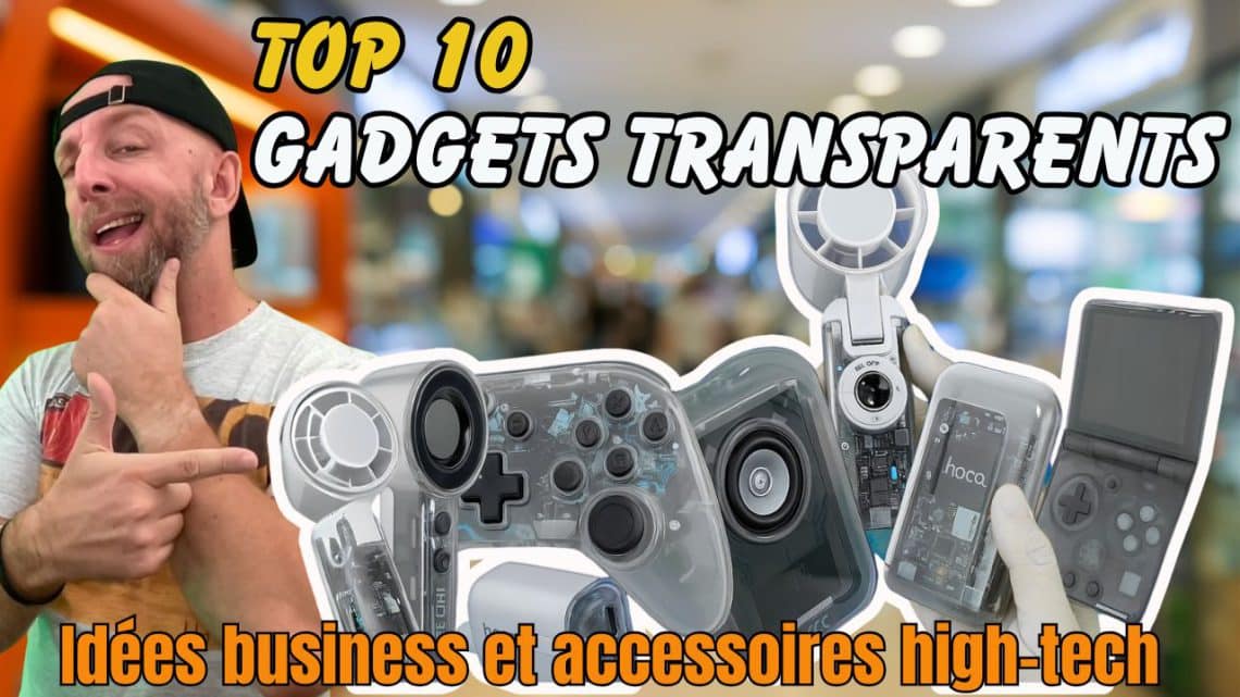 top 10 gadgets transparents à shenzhen 2025 youtube