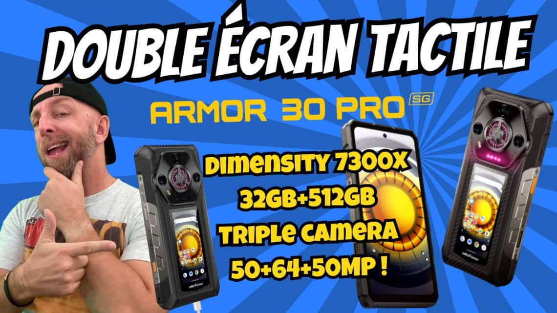 ulefone armor 30 pro 5g , double écran tactile, dimensity 7300x et triple caméra 50+64+50mp !